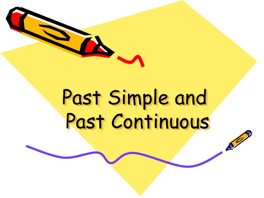 Past Simple and Past Continuous